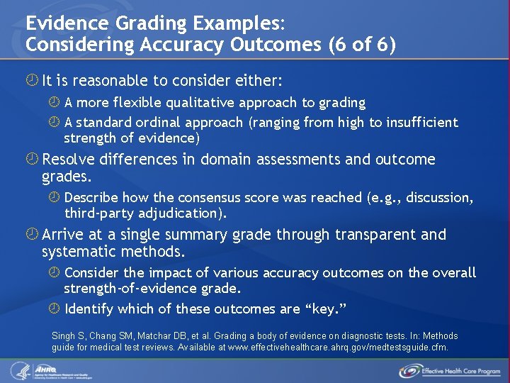 Evidence Grading Examples: Considering Accuracy Outcomes (6 of 6) It is reasonable to consider