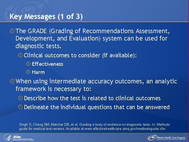 Key Messages (1 of 3) The GRADE (Grading of Recommendations Assessment, Development, and Evaluation)