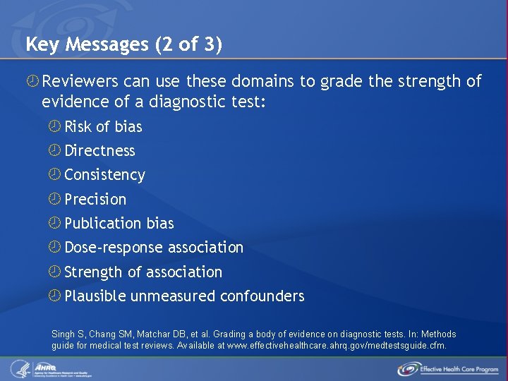Key Messages (2 of 3) Reviewers can use these domains to grade the strength