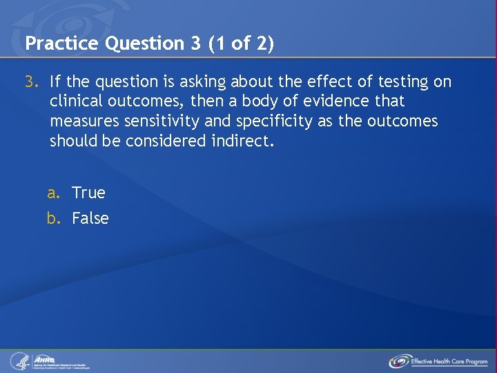 Practice Question 3 (1 of 2) 3. If the question is asking about the