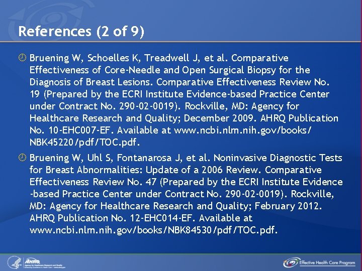References (2 of 9) Bruening W, Schoelles K, Treadwell J, et al. Comparative Effectiveness