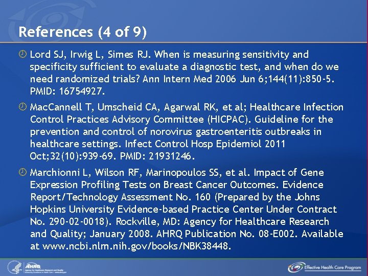 References (4 of 9) Lord SJ, Irwig L, Simes RJ. When is measuring sensitivity