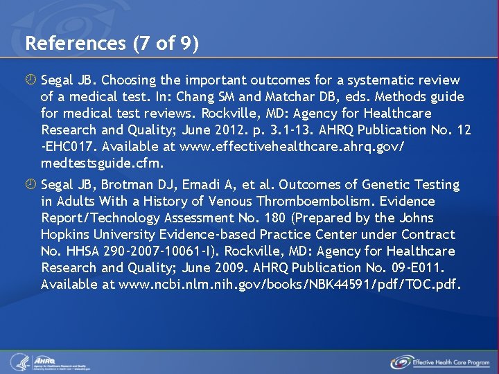 References (7 of 9) Segal JB. Choosing the important outcomes for a systematic review