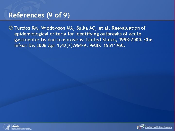 References (9 of 9) Turcios RM, Widdowson MA, Sulka AC, et al. Reevaluation of