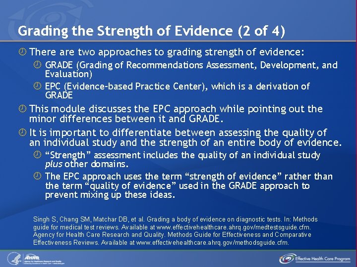 Grading the Strength of Evidence (2 of 4) There are two approaches to grading