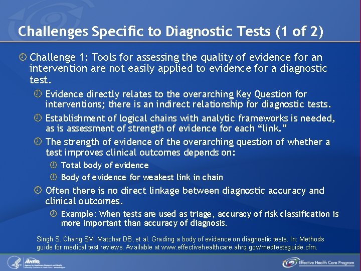 Challenges Specific to Diagnostic Tests (1 of 2) Challenge 1: Tools for assessing the