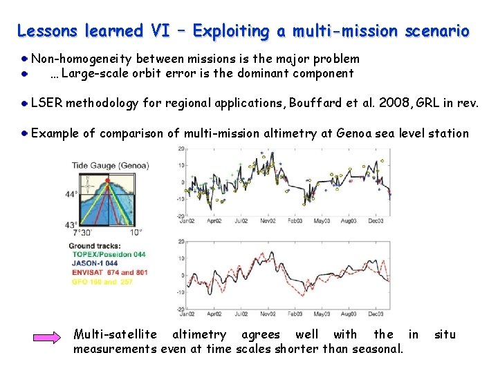 Lessons learned VI – Exploiting a multi-mission scenario Non-homogeneity between missions is the major