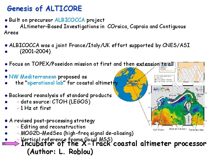 Genesis of ALTICORE Built on precursor ALBICOCCA project ALtimeter-Based Investigations in COrsica, Capraia and