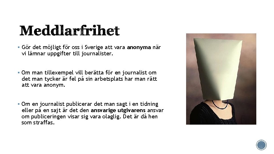 § Gör det möjligt för oss i Sverige att vara anonyma när vi lämnar