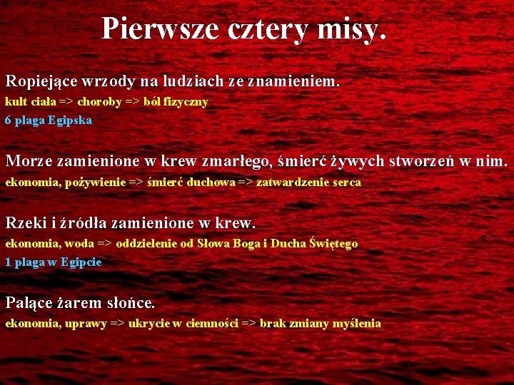 Pierwsze cztery misy. Ropiejące wrzody na ludziach ze znamieniem. kult ciała => choroby =>