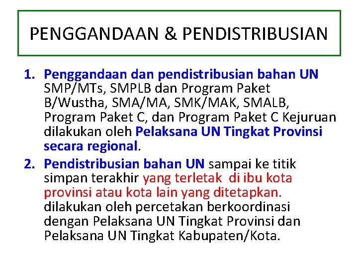 PENGGANDAAN & PENDISTRIBUSIAN 1. Penggandaan dan pendistribusian bahan UN SMP/MTs, SMPLB dan Program Paket