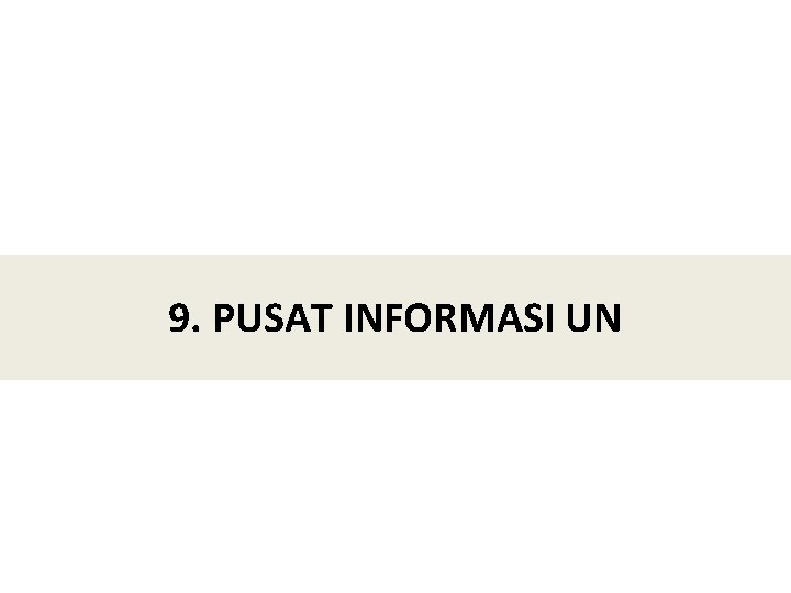 9. PUSAT INFORMASI UN 