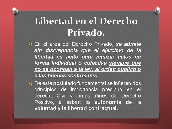 Libertad en el Derecho Privado. O En el área del Derecho Privado, se admite