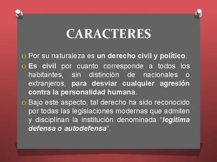 CARACTERES O Por su naturaleza es un derecho civil y político. O Es civil