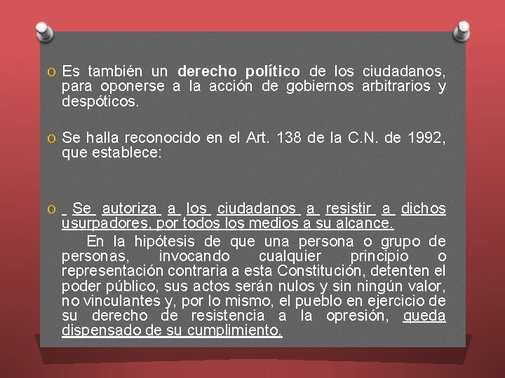 O Es también un derecho político de los ciudadanos, para oponerse a la acción