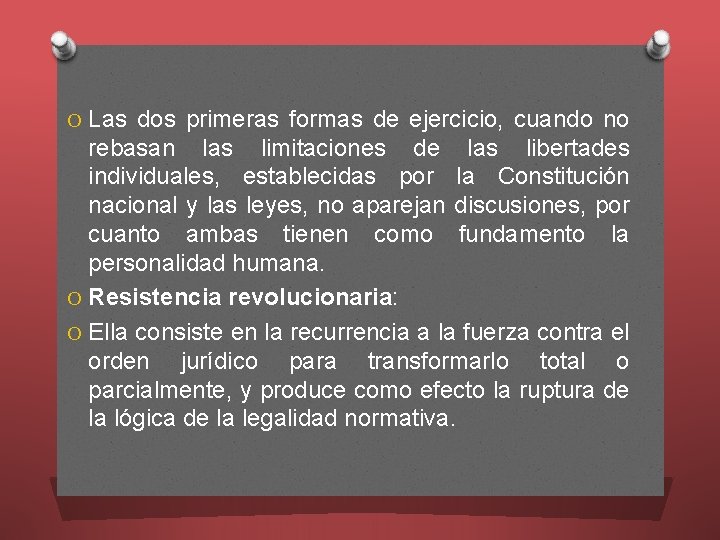 O Las dos primeras formas de ejercicio, cuando no rebasan las limitaciones de las