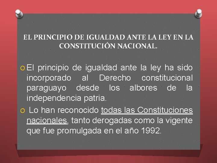 EL PRINCIPIO DE IGUALDAD ANTE LA LEY EN LA CONSTITUCIÓN NACIONAL. O El principio