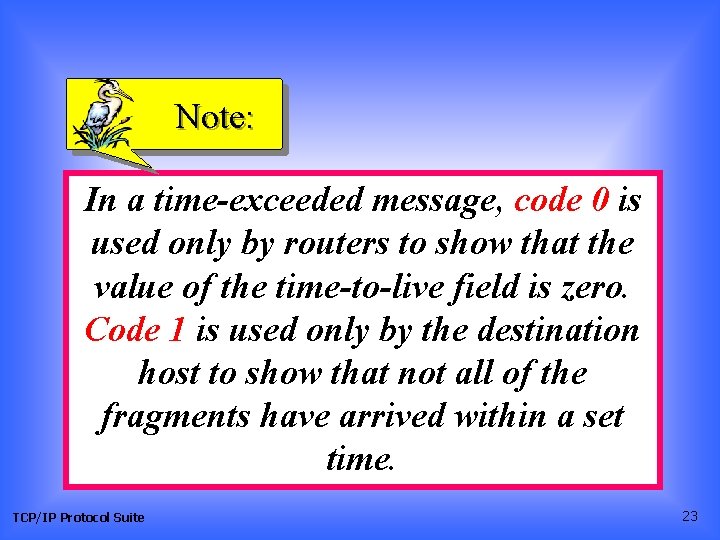 Note: In a time-exceeded message, code 0 is used only by routers to show