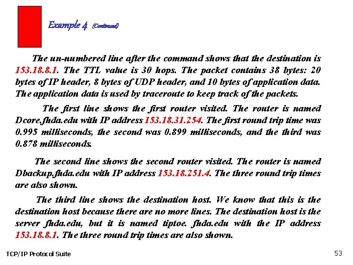 Example 4 (Continued) The un-numbered line after the command shows that the destination is
