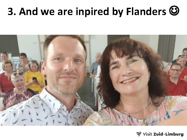 3. And we are inpired by Flanders 