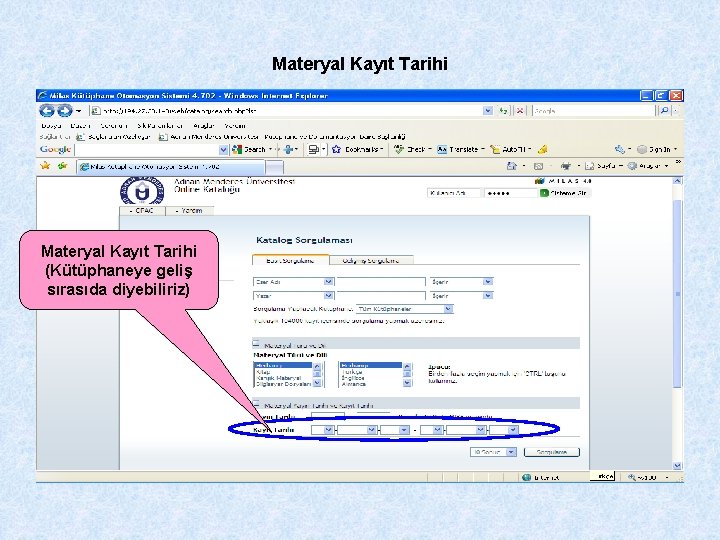 Materyal Kayıt Tarihi (Kütüphaneye geliş sırasıda diyebiliriz) 