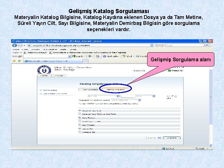 Gelişmiş Katalog Sorgulaması Materyalin Katalog Bilgisine, Katalog Kaydına eklenen Dosya ya da Tam Metine,