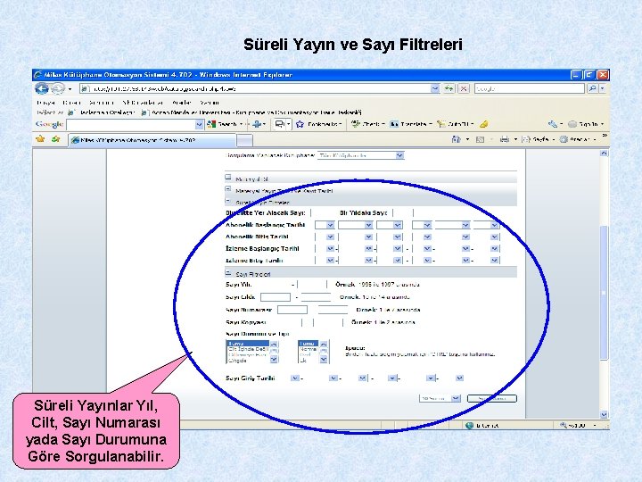 Süreli Yayın ve Sayı Filtreleri Süreli Yayınlar Yıl, Cilt, Sayı Numarası yada Sayı Durumuna