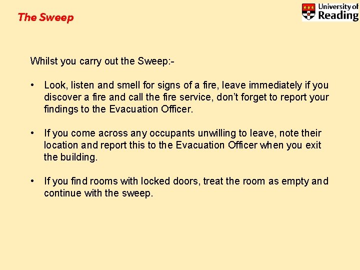 The Sweep Whilst you carry out the Sweep: - • Look, listen and smell