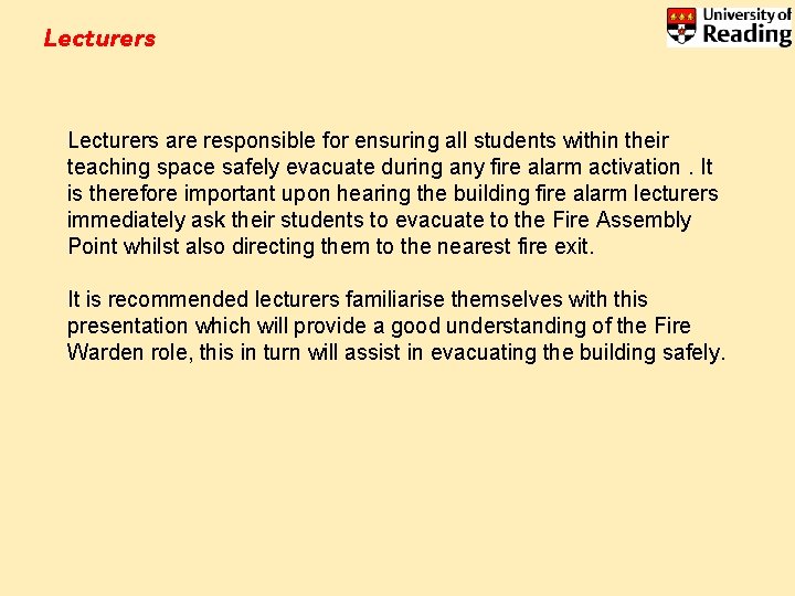 Lecturers are responsible for ensuring all students within their teaching space safely evacuate during