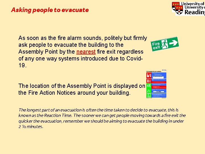 Asking people to evacuate As soon as the fire alarm sounds, politely but firmly