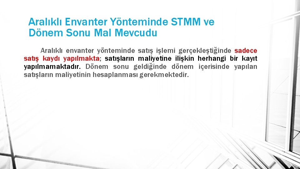 Aralıklı Envanter Yönteminde STMM ve Dönem Sonu Mal Mevcudu Aralıklı envanter yönteminde satış işlemi