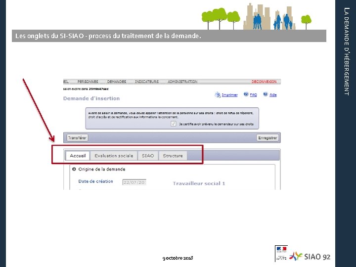 9 octobre 2018 LA DEMANDE D’HÉBERGEMENT Les onglets du SI-SIAO - process du traitement