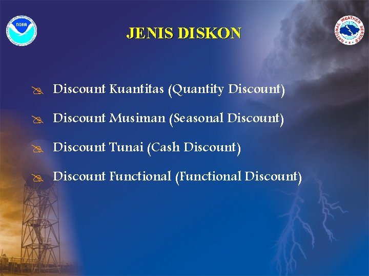 JENIS DISKON @ Discount Kuantitas (Quantity Discount) @ Discount Musiman (Seasonal Discount) @ Discount