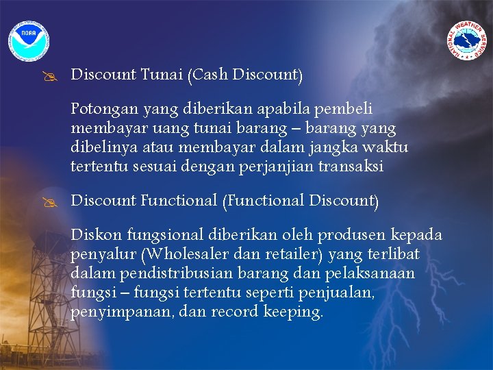 @ Discount Tunai (Cash Discount) Potongan yang diberikan apabila pembeli membayar uang tunai barang