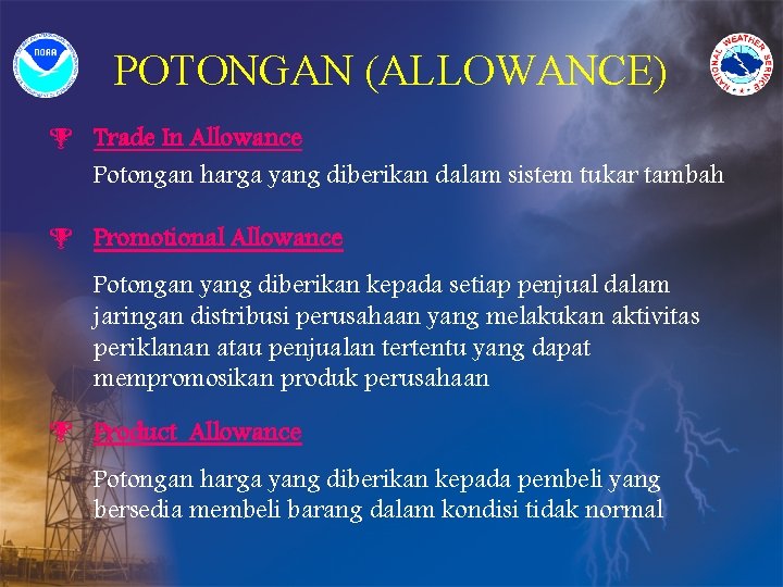 POTONGAN (ALLOWANCE) % Trade In Allowance Potongan harga yang diberikan dalam sistem tukar tambah