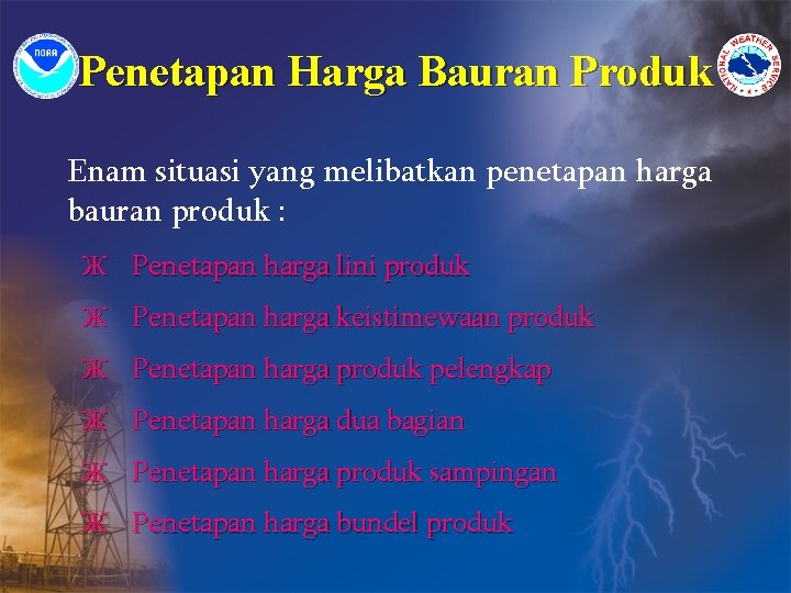 Penetapan Harga Bauran Produk Enam situasi yang melibatkan penetapan harga bauran produk : Ж