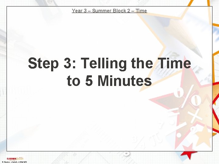 Year 3 – Summer Block 2 – Time Step 3: Telling the Time to