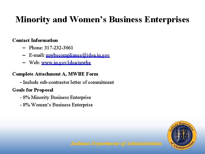 Minority and Women’s Business Enterprises Contact Information – Phone: 317 -232 -3061 – E-mail: