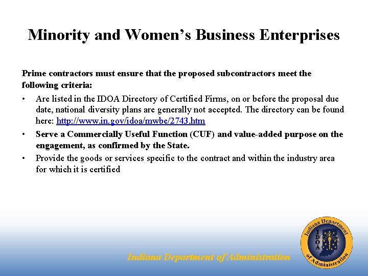 Minority and Women’s Business Enterprises Prime contractors must ensure that the proposed subcontractors meet