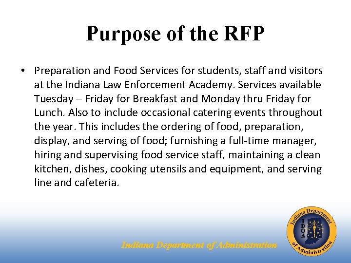 Purpose of the RFP • Preparation and Food Services for students, staff and visitors