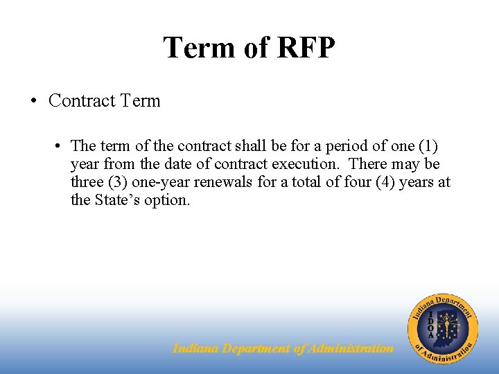 Term of RFP • Contract Term • The term of the contract shall be