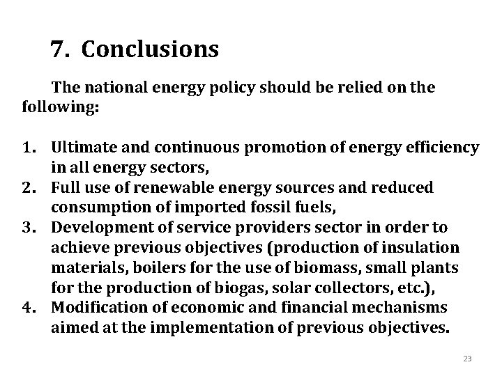 7. Conclusions The national energy policy should be relied on the following: 1. Ultimate
