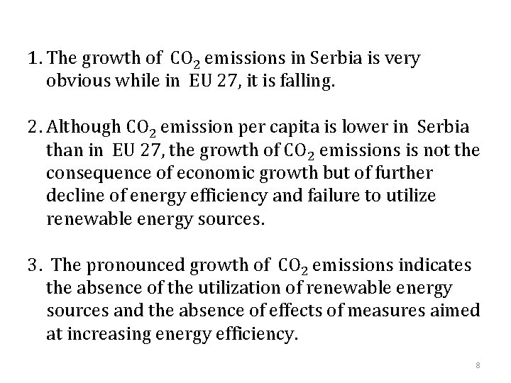 1. The growth of CO 2 emissions in Serbia is very obvious while in