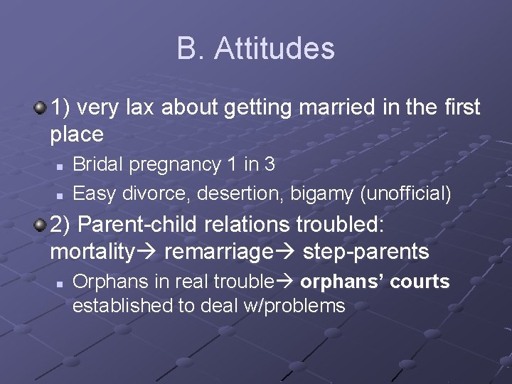 B. Attitudes 1) very lax about getting married in the first place n n
