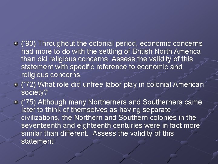 (’ 90) Throughout the colonial period, economic concerns had more to do with the