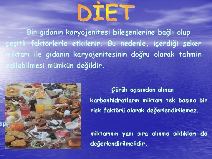 Bir gıdanın karyojenitesi bileşenlerine bağlı olup çeşitli faktörlerle etkilenir. Bu nedenle, içerdiği şeker miktarı
