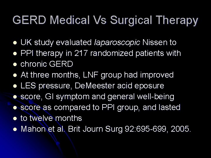 GERD Medical Vs Surgical Therapy l l l l l UK study evaluated laparoscopic