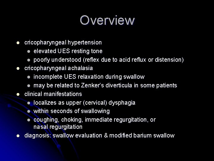 Overview l l cricopharyngeal hypertension l elevated UES resting tone l poorly understood (reflex