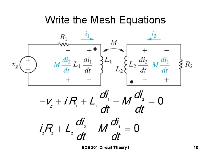 Write the Mesh Equations ECE 201 Circuit Theory I 10 