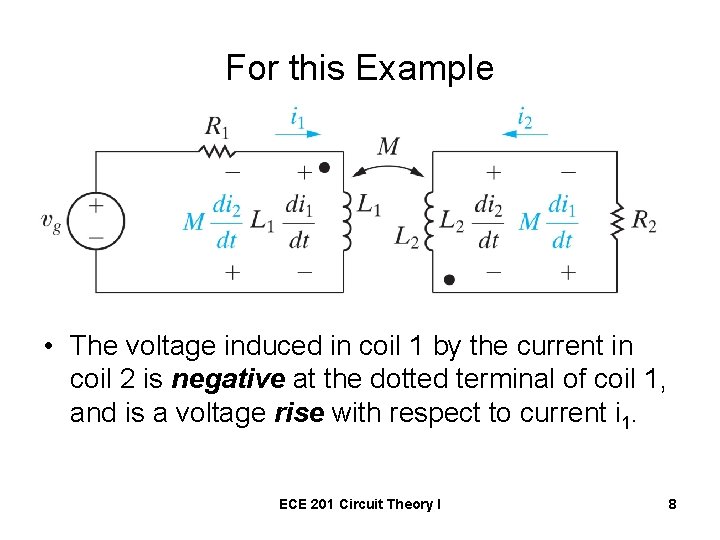 For this Example • The voltage induced in coil 1 by the current in